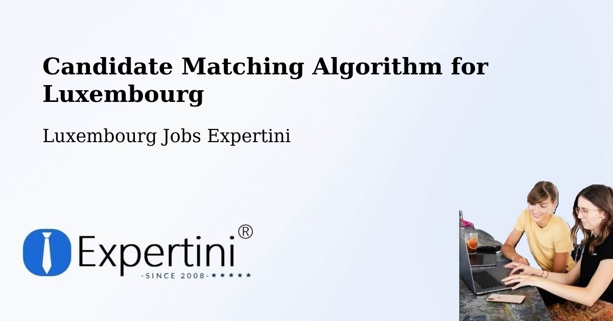 Candidate Matching Algorithm Overview – Mersch - Luxembourg Jobs Expertini