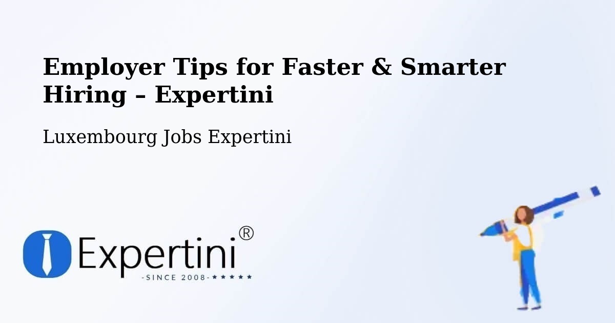 Employer Tips for Hiring & Recruitment – Mersch - Mersch, Luxembourg Jobs Expertini