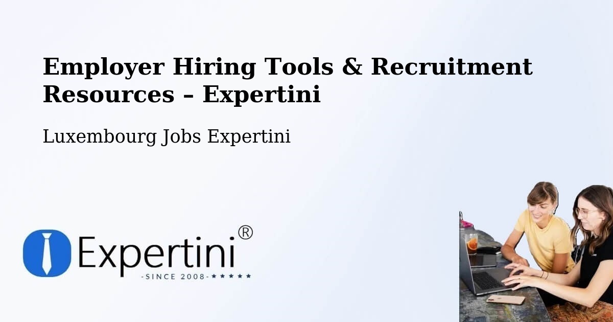 Employer Hiring Tools & Recruitment Resources – Mersch - Mersch, Luxembourg Jobs Expertini