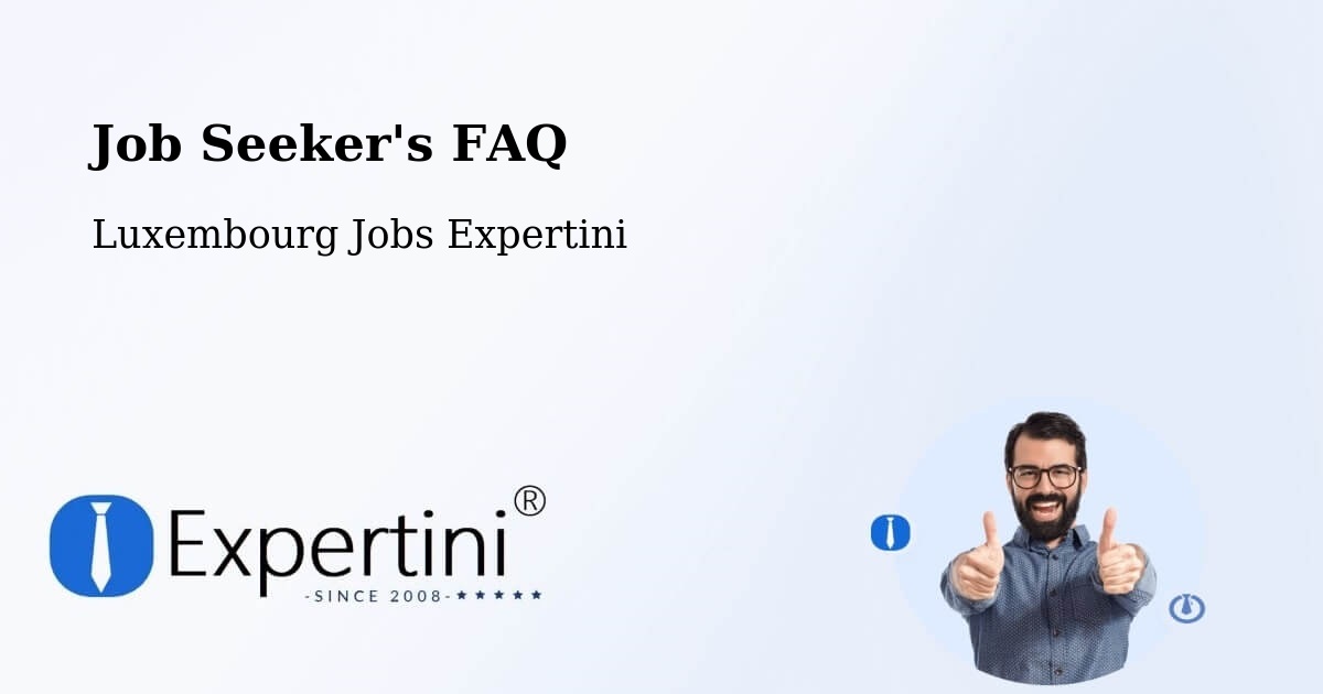 Job Seeker FAQ – Mersch - Luxembourg Jobs Expertini