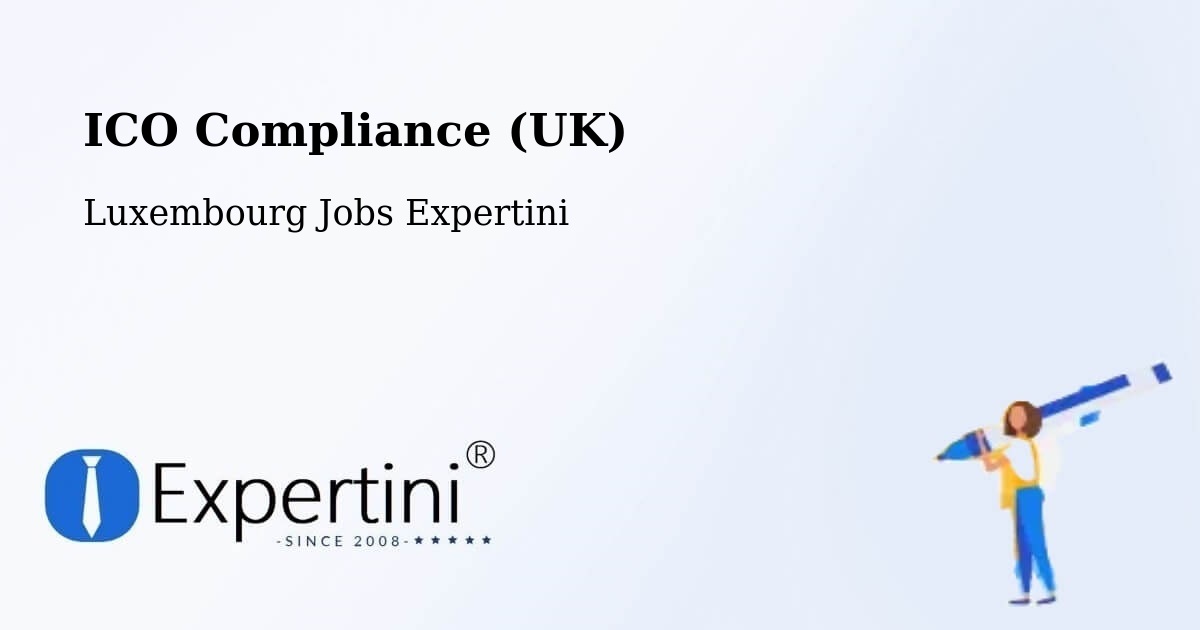 UK Data Protection & ICO Compliance – Mersch - Luxembourg Jobs Expertini