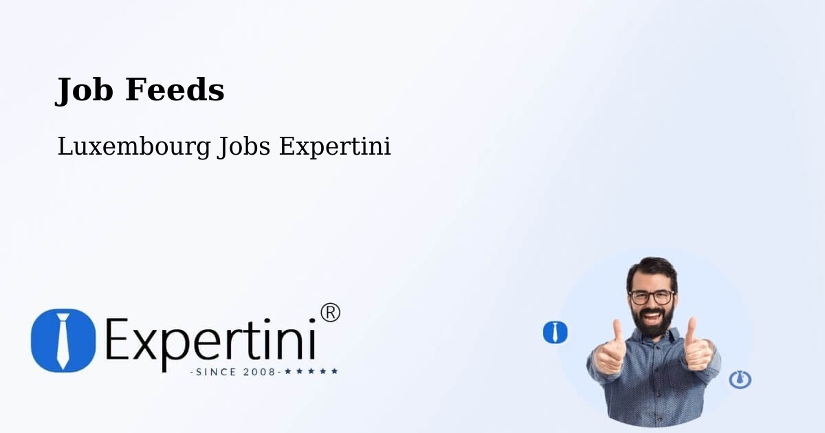 Job Listings Feed – Mersch - Luxembourg Jobs Expertini
