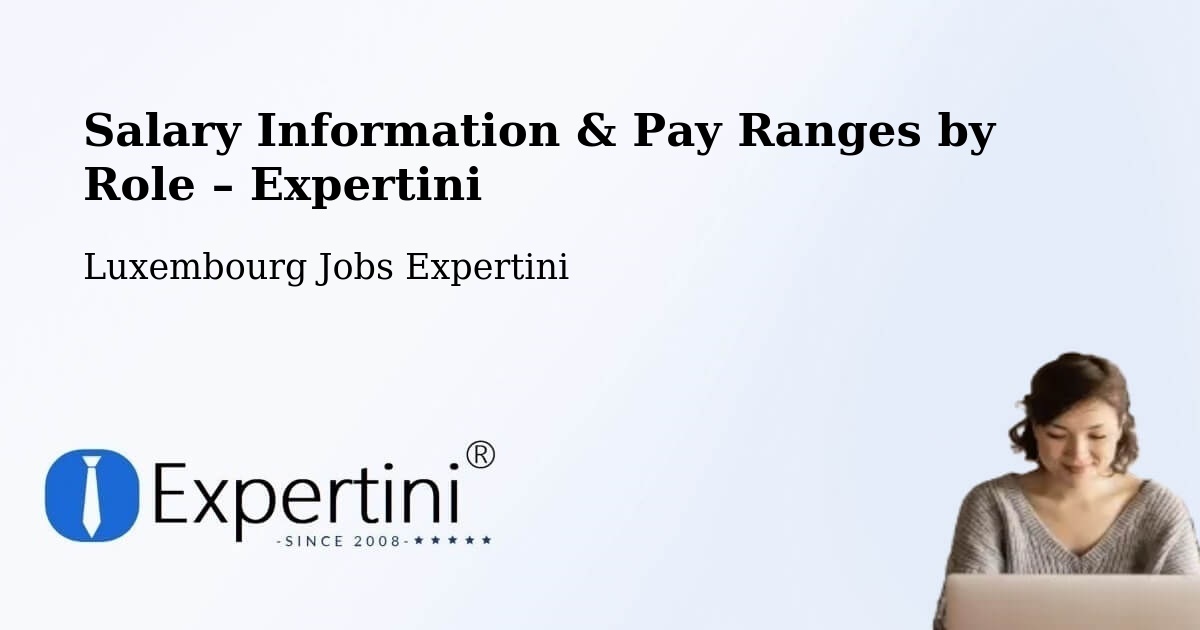 Salary Information & Pay Ranges – Mersch - Mersch, Luxembourg Jobs Expertini